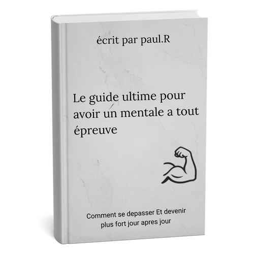 Le guide pour avoir un mentale a tout épreuve (PDF)